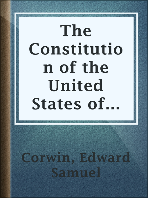 Imagen de portada para The Constitution of the United States of America: Analysis and Interpretation
